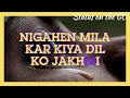 Nigahen mila kar kiya dil ko jakhmi - By Attaullah Khan, Status for whatsapp Whatsapp Status Video Download Free