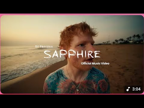 ED SHEEREN SApphire OFFICIAL MUSIC VIDEO