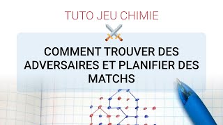 tutoriel jeu chimie: trouver des adversaires et planifier des matchs screenshot 5