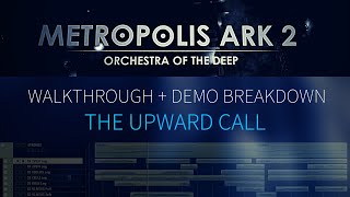Metropolis Ark 2 - Walkthrough and Demo Breakdown (The Upward Call)