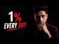 How to be 1% better Every day