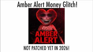 Infinite Money Glitch in Amber Alert (PATCHED)
