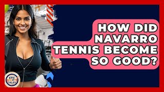 How Did Navarro Tennis Become So Good? | Epic Sports Tales