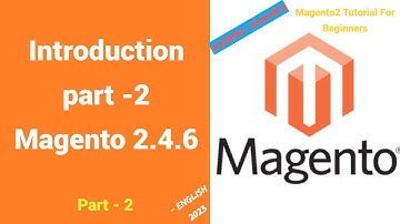Magento2 Introduction , What You Need to Know | Part 2 | Magento 2 Tutorial For Beginners | English