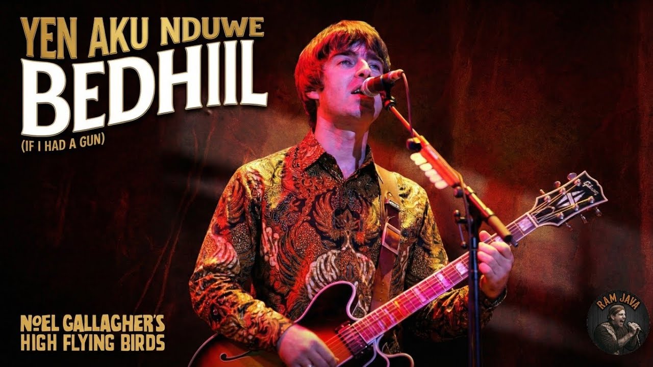 Yen Aku Nduwe Bedhil (If I Had A Gun) – Noel Gallagher’s High Flying Birds | Cover Jawa | Ram Java