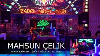 Mahsun Çelik | Sana Kalbim Geçti | Canlı Performans 2021