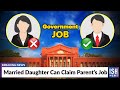 Married Daughter Can Claim Parent’s Job