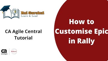 How to Customize Epic in Rally | Epic in Agile Central | Epic in Agile | Rally Tutorial for Beginner