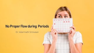 No proper flow during Periods???