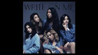 Fifth Harmony - Write On Me - 1 HOUR