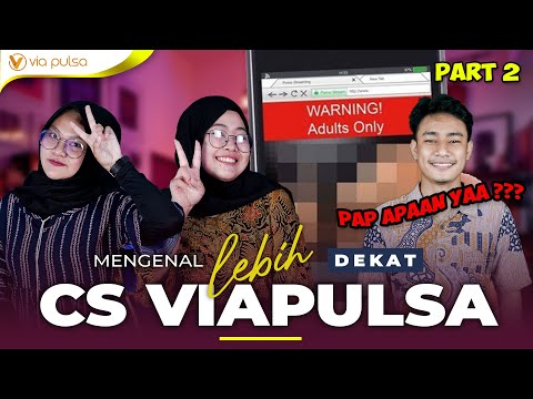 MENGENAL LEBIH DEKAT DENGAN CS VIA PULSA || PART 2