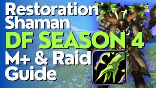 Restoration Shaman Season 4 Beginner Guide for Raid & M  | Dragonflight 10.2.6