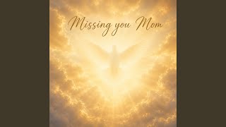 Missing you Mom