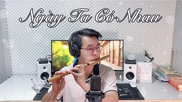 Ngày Ta Có Nhau Lyly x Anh Tý | Cover sáo trúc Vĩnh Hiếu