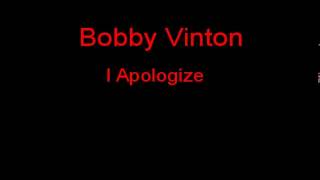 Bobby Vinton I Apologize   Lyrics