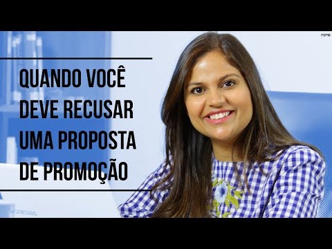 Quando você deve recusar uma promoção - Luciana Nogueira