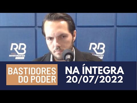 Bastidores do Poder com Guilherme Macalossi (20/07/2022)