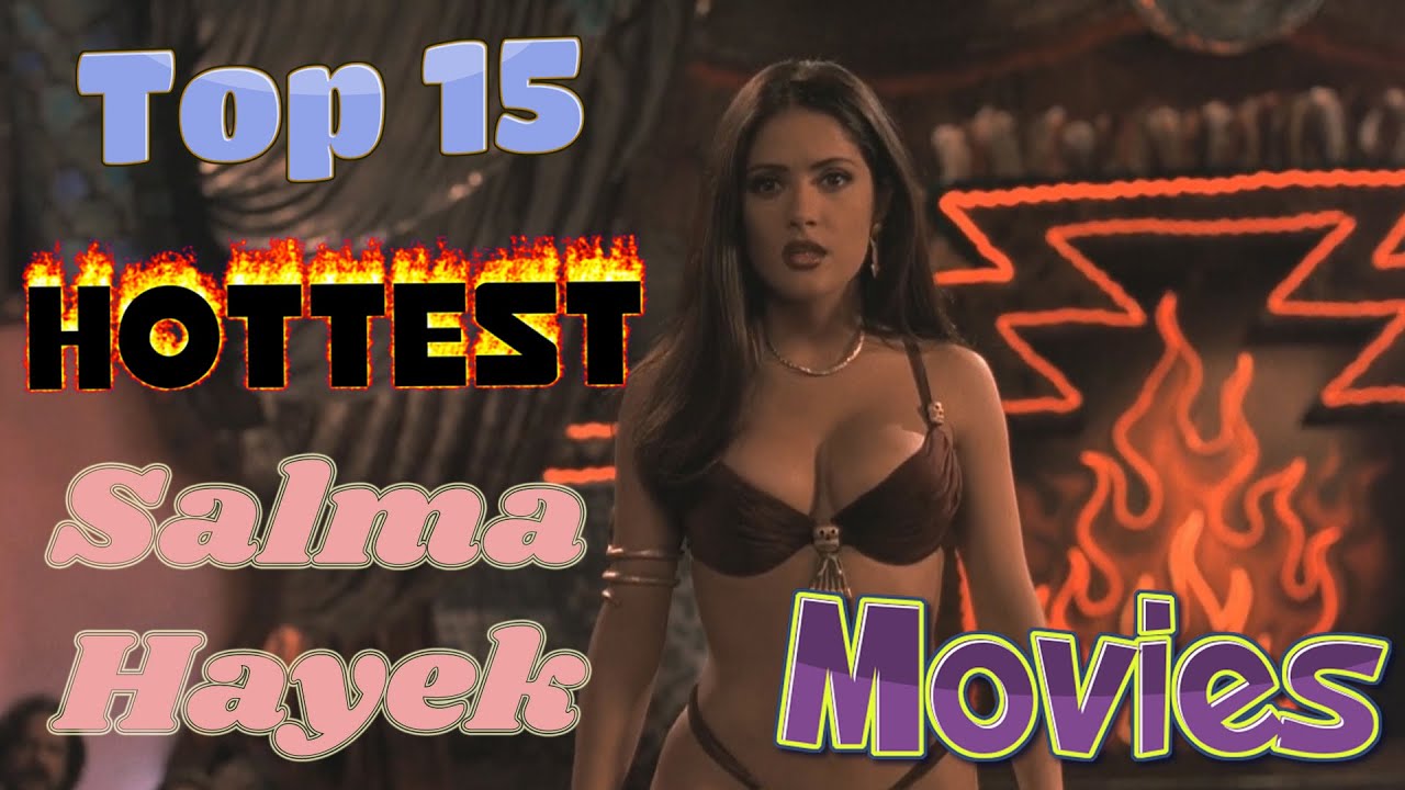 Salma hayek hottest scenes