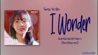 Song Ye Bin - I Wonder (궁금해) [RUDYGO GO OST Part 2] [Rom|Eng Lyric]