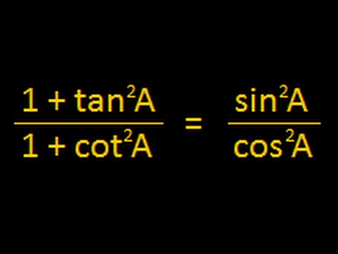 Solved Example Trigonometry Prove 1 Tan 2 A 1 Cot 2 A Sin 2 A Cos 2 A Youtube Solved Example Trigonometry Prove 1 Tan 2 A 1 Cot 2 A Sin 2 A Cos 2 A Youtube