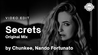 Chunkee, Nando Fortunato - Secrets (Original Mix) | Video Edit Resimi