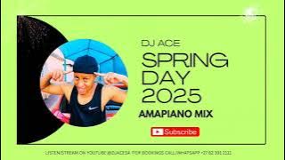 AMAPIANO MIX 2025 | SPRING DAY | DJ Ace ♠️