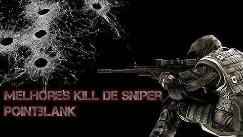 Melhores kill de Sniper (madeirão) no Point Blank