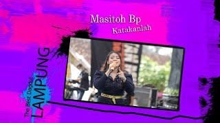 Download Lagu KATAKANLAH !! - MASITOH BP - INTAN MUSIC LAMPUNG MP3