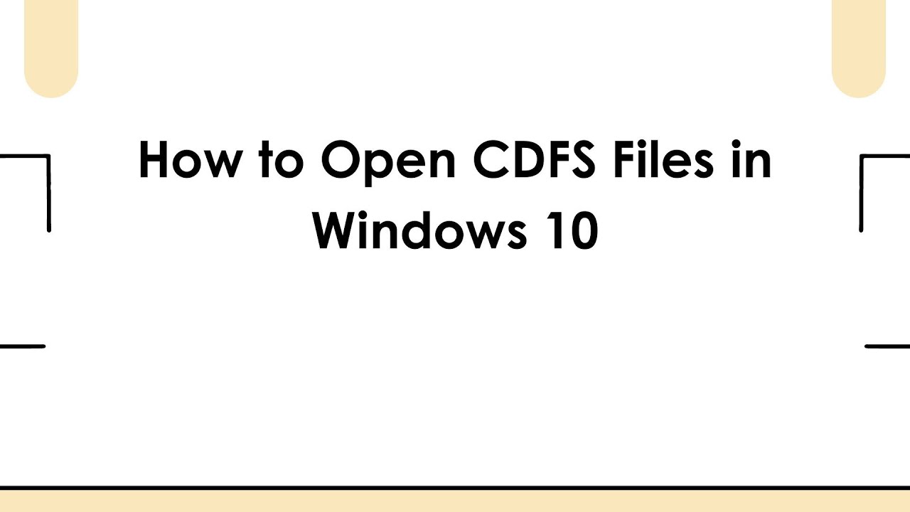 How to Open CDFS Files in Windows 10