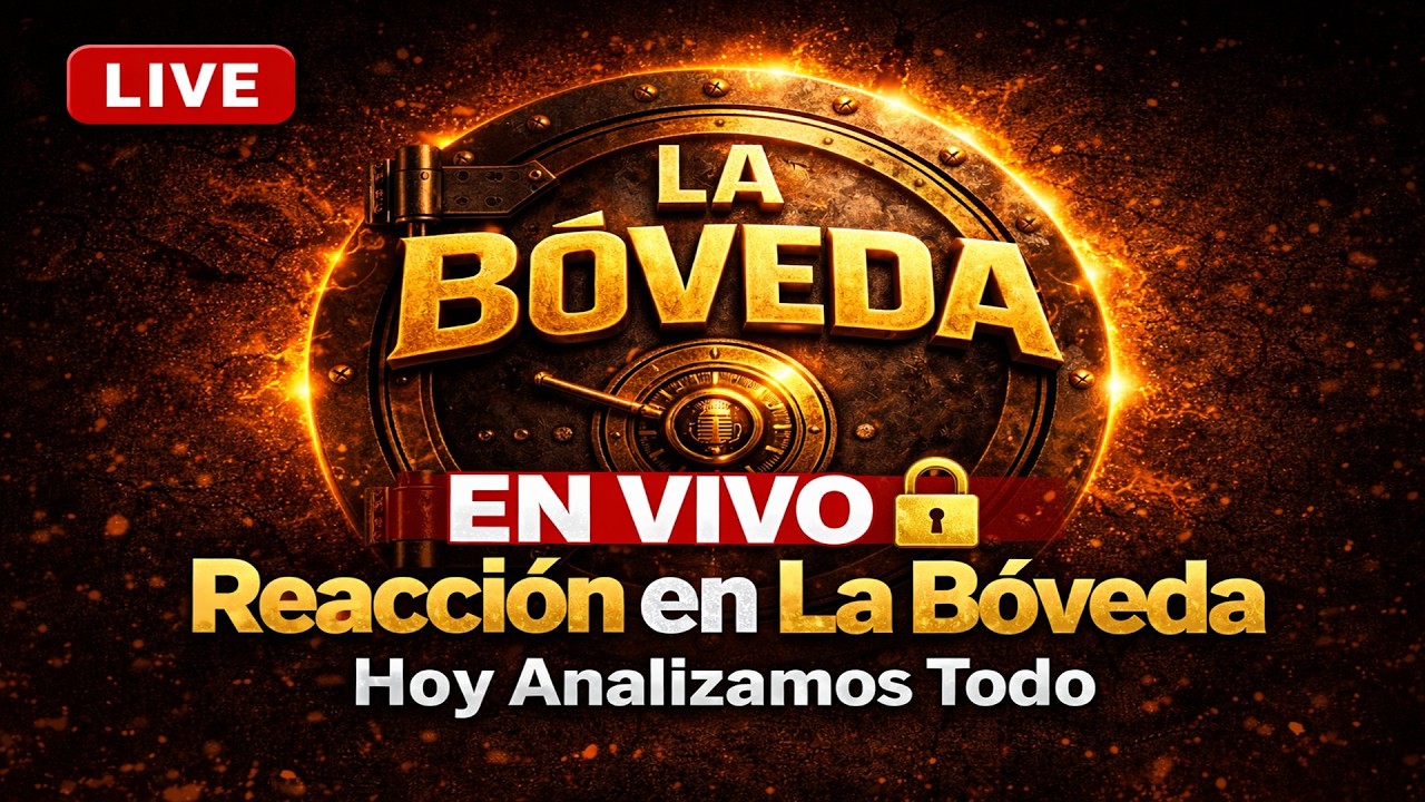 🔴 EN VIVO 🔐 Reacción en La Bóveda | Análisis Sin Filtro