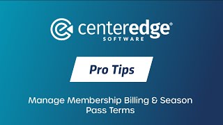 CenterEdge Pro Tip: Manage Membership Billing & Season Pass Terms