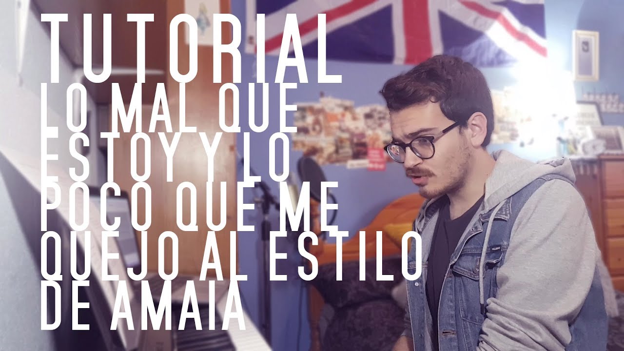 TUTORIAL de LO MAL QUE ESTOY Y LO POCO QUE ME QUEJO al estilo de Amaia | Daniel Sunday