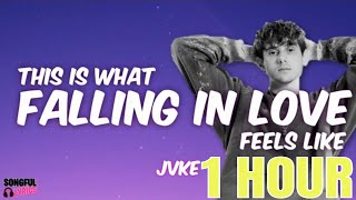 (1 HOUR) THIS IS WHAT FALLING IN LOVE FEELS LIKE - JVKE | Song Lyrics