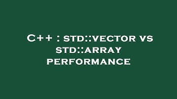 C++ : std::vector vs std::array performance