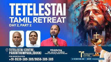 Tetelestai Tamil Retreat – Day 2, Part 2 | Br. Sajith Joseph | 29 Nov 2025