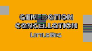 Little Big "generation cancellation" (минус)