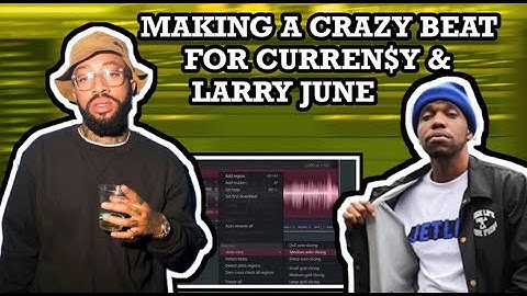 Making A Crazy Beat For Curren$y & Larry June | FL Studio Tutorial
