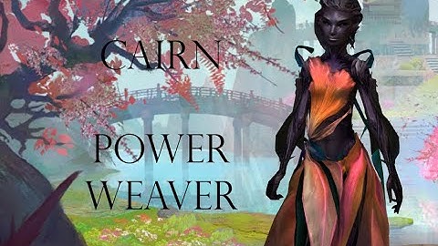 Cairn - Power Weaver - PUG Guild Wars 2 Raids
