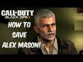 Black Ops 2: How To Save Alex Mason!