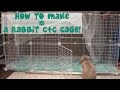 How to build a rabbit cage! How to build a rabbit cage!