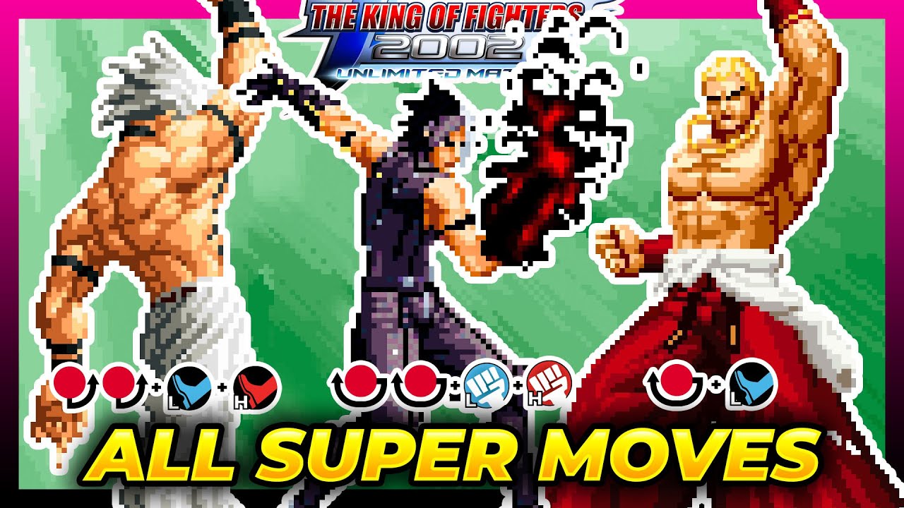 ALL SUPER MOVES TUTORIAL - The King of Fighters 2002 Unlimited