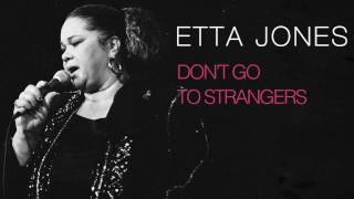 Video thumbnail of "Etta Jones - DON'T GO TO STRANGERS"