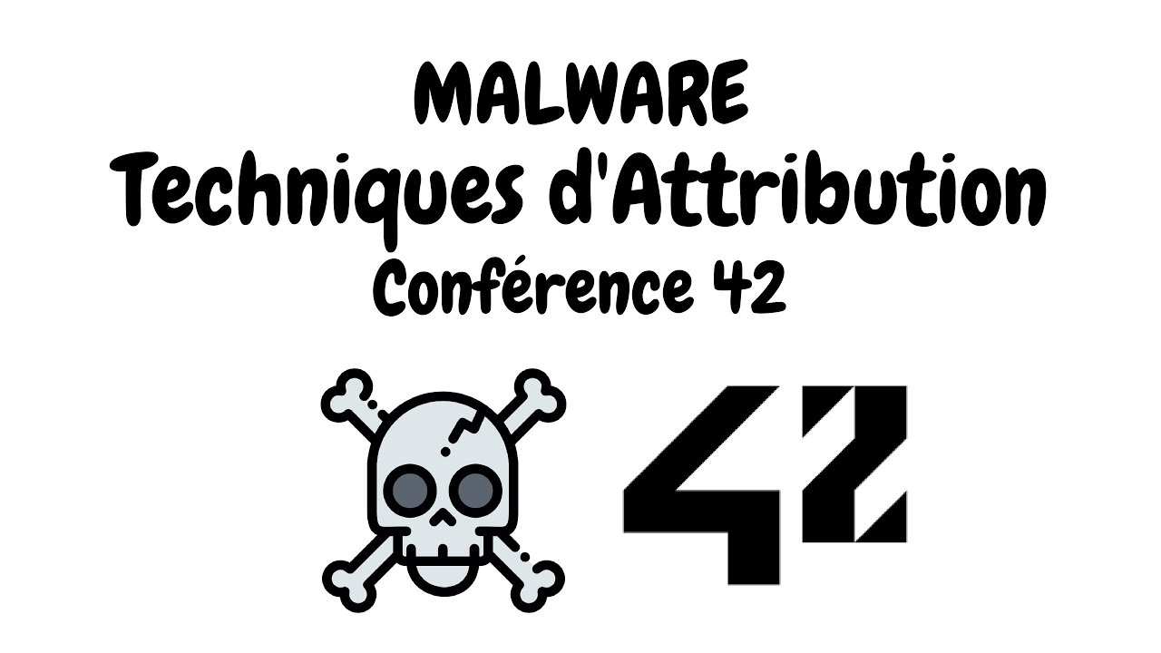 MALWARE : Techniques d'Attribution (Extrait Conférence Ecole 42)