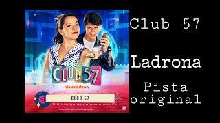 Video thumbnail of "Club 57 - Ladrona (karaoke)"