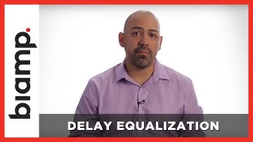 Biamp Tesira: Delay Equalization