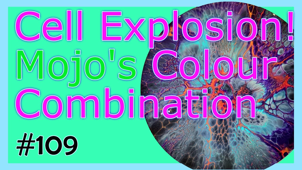 #109 Exploding Cells with Mojo's colour combination! Fun with ...