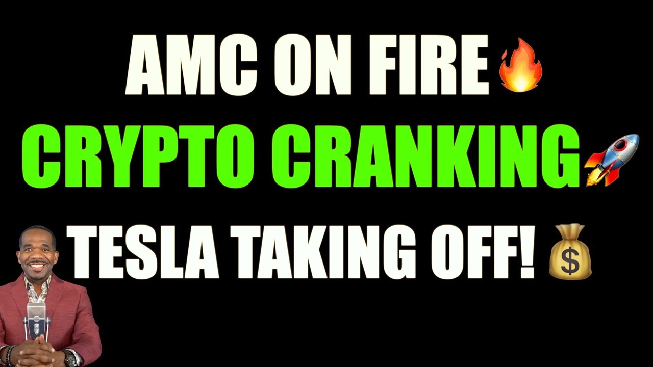 AMC on Fire!🚀 | CRYPTO Cranking!!🔥 | TESLA stock split!💰