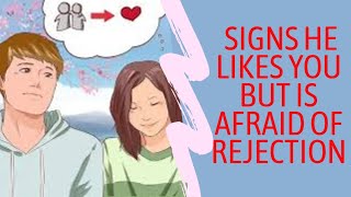 14 Signs He Likes You But Is Afraid of Rejection : Calm His Fears