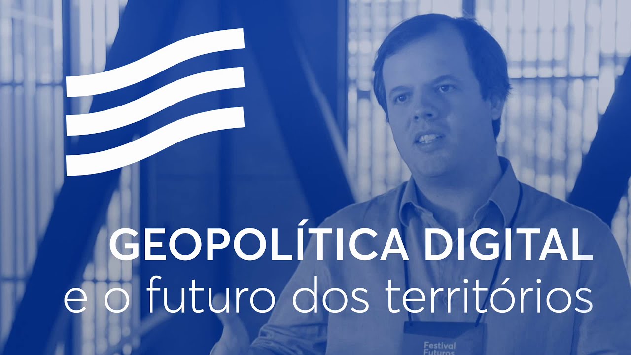 Geopolítica digital e o futuro dos territórios, com Thiago Rondon ...