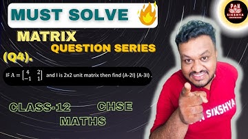 Must Solve Matrix Question | (A - 2I)(A - 3I) | Class 12 CHSE Maths | PN SIKSHYA Q4| PN SIKSHYA